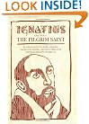 Ignatius of Loyola: The Prigrim Saint