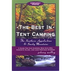 The Best in Tent Camping: Southern Appalachians and Smoky Mountains: A Guide to Campers Who Hate RVs, Concrete Slabs, and Loud Portable Stereos