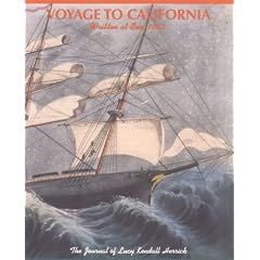 Voyage to California: Written at Sea, 1852: The Journal of Lucy Kendall Herrick: Amy Requa Russell, Marcia Russell Good, Mary Good Lindgren