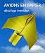 Avions en papier : Vol garanti