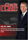 DVD : Charlie Rose with Denzel Washington & Jonathan Demme; Jefferson May, Moises Kaufman & Doug Wright (July 30, 2004)