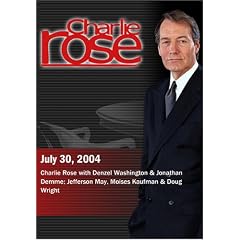 Charlie Rose with Denzel Washington & Jonathan Demme; Jefferson May, Moises Kaufman & Doug Wright (July 30, 2004)