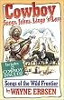 Cowboy Songs, Jokes, Lingo'n Lore: Songs of the Wild Frontier
