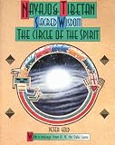 Navaho and Tibetan Sacred Wisdom
 The Circle of the Spirit,
Peter Gold