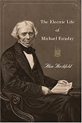 The Electric Life of Michael Faraday