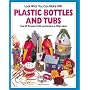 Look What You Can Make with Plastic Bottles and Tubs: More Than 80 Pictured Crafts and Dozens of Other Ideas (Craft)