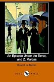 An Episode Under the Terror, and Z. Marcas