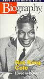 Biography - Nat King Cole:  Loved in Return