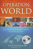 Operation World (with CD): The Definitive Prayer Guide to Every Nation (Operation World Set)
