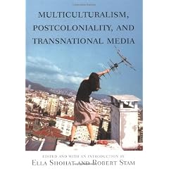 Multiculturalism, Postcoloniality, and Transnational Media