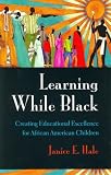 Learning While Black: Creating Educational Excellence for African American Children