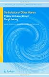 The Inclusion of Other Women: Breaking the Silence through Dialogic Learning (Lifelong Learning Book Series)
