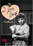 The I Love Lucy Cookbook (Hollywood Hotplates)