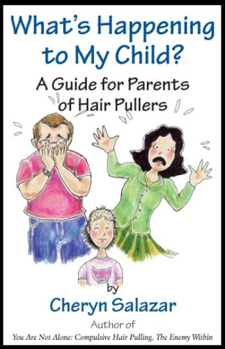 What's Happening To My Child? A Guide For Parents' Of Hair Pullers (Trichotillomania (Compulsive Hair Pulling))