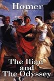 The Iliad and The Odyssey Homer