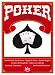 Poker - das ultimative Buch: Geschichte und Geschichten - Regeln und Tricks - Spielstrategien - Turniere und Preisgelder - Pokern im Internet - Casinos und Champions - Berühmte Filmszenen