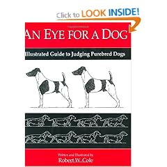 An Eye for A Dog - Illustrated Guide to Judging Purebred Dogs