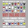 Why England Lose: And Other Curious Football Phenomena Explained
