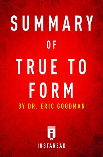 Summary of True to Form: by Eric Goodman | Includes Analysis
