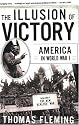 The Illusion Of Victory: America In World War I