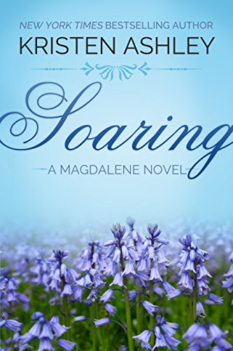Soaring (The Magdalene Series Book 2), by Kristen Ashley