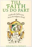 Till faith us do part : the experiences of couples who fall in love across the religious divide