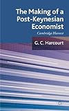 The making of a post-Keynesian economist : Cambridge harvest