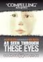As Seen Through These Eyes