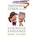 Grooming, Gossip, and the Evolution of Language