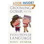 Grooming, Gossip, and the Evolution of Language