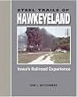 Steel Trails of Hawkeyeland: Iowa's Railroad Experience (Railroads Past and Present)