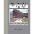 Steel Trails Of Hawkeyeland: Iowa's Railroad Experience (Railroads Past and Present) by Don L. Hofsommer