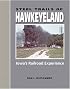 Steel Trails Of Hawkeyeland: Iowa's Railroad Experience (Railroads Past and Present)