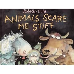 Animals Scare Me Stiff (A Tom Maschler book)