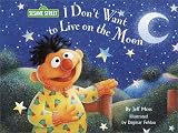 I Don`t Want to Live On the Moon: Sesame Street Read Along Songs (Sesame Street Read-Along Songs)