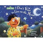 I Don't Want to Live On the Moon: Sesame Street Read Along Songs (Sesame Street Read-Along Songs) book cover