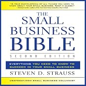 The Small Business Bible, Second Edition: Everything You Need to Know to Succeed in Your Small Business | [Steven D. Strauss]