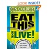 Eat This And Live!: Simple Food Choices That Can Help You Feel Better, Look Younger, And Live Longer