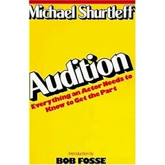Audition: Everything an Actor Needs to Know to Get the Part