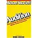 Audition: Everything an Actor Needs to Know to Get the Part