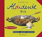 Aldidente Wok - Fettarm - gesund - preiswert - Gertrude Fein