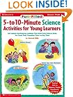 Fun-Filled 5-to 10-Minute Science Activities for Young Learners (Grades PreK-1)