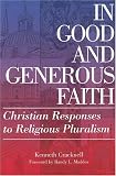 In Good And Generous Faith: Christian Responses to Religious Pluralism