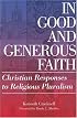 In Good And Generous Faith: Christian Responses to Religious Pluralism