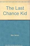 The last chance kid