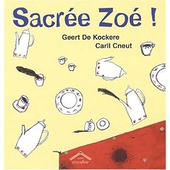 Sacr�e Zo� !
