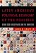 Latin America's Political Economy of the Possible: Beyond Good Revolutionaries and Free-Marketeers