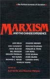 Marxism & the Chinese Experience: Issues in Contemporary Chinese Socialism (Studies on Contemporary China (M.E. Sharpe Paperback))