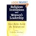 Religious Institutions and Women's Leadership: New Roles Inside the Mainstream (Studies in Comparative Religion)
