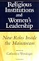 Religious Institutions and Women's Leadership: New Roles Inside the Mainstream